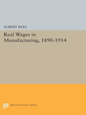 cover image of Real Wages in Manufacturing, 1890-1914